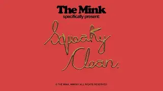 The Mink - Squeaky Clean (Official Video)
