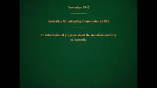 November 1942 - An Informational Program About the Munitions Industry in Australia