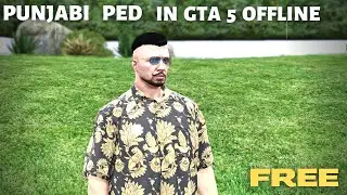How To Get  PUNJABI  PED in GTA 5  Offline | FREE