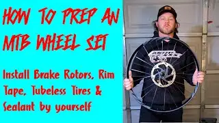 HOW TO SETUP A MOUNTAIN BIKE WHEEL SET! - INSTALL ROTORS, RIM TAPE, SEALANT AND TIRES AT HOME