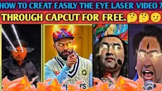 HOW TO MAKE A EYE LASER VIDEO VERY SIMPLE WITH CAPCUT FOR FREE #vralvideo