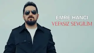 Emre Hancı - Vefasız Sevgilim