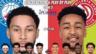 Philadelphia 76ers Vs Atlanta Hawks Game 3 | Live Reactions And Play By Play