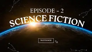 Episode 2 : The Quiet Side of Science Fiction