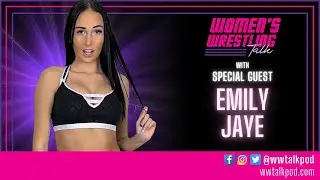 EMILY JAYE TALKS LADIES NIGHT OUT, TRAINING WITH BAYLEY & CASSIE LEE & APPEARING ON AEW DYNAMITE
