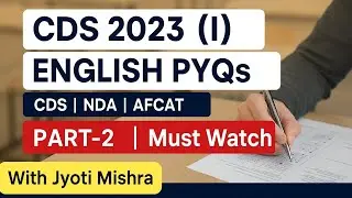 CDS 2023 (I) English PYQ Solving  &ndash;Part-2| Must Watch for CDS, AFCAT, NDA Aspirants