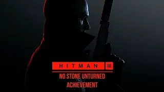 Hitman 3: No stone unturned achievement guide