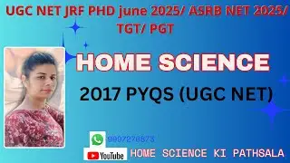 TGT/PGT HOME SCIENCE UGC NET 2017 PYQS@HOME SCIENCE KI PATHSALA BY NEELU MAM