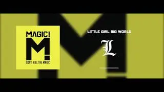 MAGIC! - Little Girl Big World (Lyrical Video)