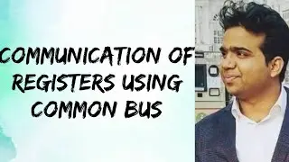 Communication of registers using common bus system concept || 3.4 || COA