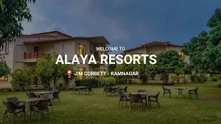 Alaya Resorts - Kyari Village, Jim Corbett | Best Resort in Jim Corbett | Corbett Resorts