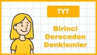 Birinci Dereceden Denklemler | TYT Matematik Konu Anlatımı | Karekök Matematik 0