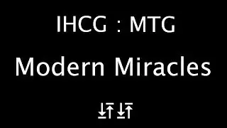 MTG - Modern Miracles
