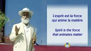 L’esprit est la force qui anime la matière