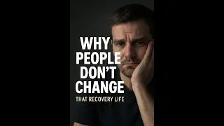 Why People Don&rsquo;t Change: The Hidden Truth Behind Addiction and the Turning Point Toward Recovery