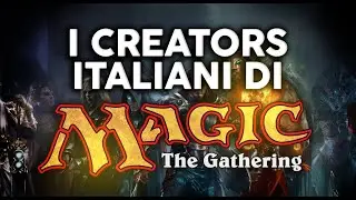 COSA PENSO della SCENA ITALIANA dei CREATORS DI MAGIC: THE GATHERING