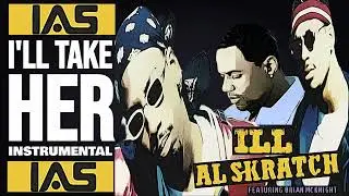 Ill Al Skratch - I'll Take Her (instrumental)