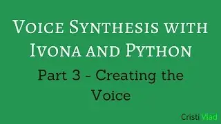 Voice Synthesis with Ivona and Python - 3 - Creating the Voice