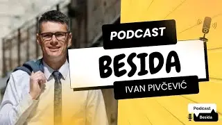 Podcast Besida #45 / Ivan Pivčević - Čovjek struke i zajednice