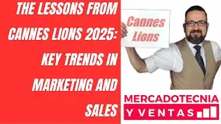 The Lessons from Cannes Lions 2025: Key Trends in Marketing and Sales