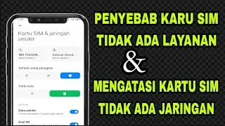 Penyebab Kartu SIM Tidak Ada Layanan Dan Cara Mengatasi Kartu SIM Tidak Ada Jaringan