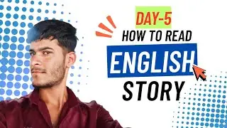 Day 5 | How to Read English Stories & Pronounce Words Correctly | English Speaking Practice