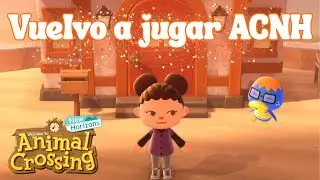 Vuelvo a jugar a ACNH después de mucho tiempo