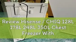 Review Hisense / CHIQ 128L 178L 248L 350L Chest Freezer With 8 In 1 Temperature Control 2 Way Chest