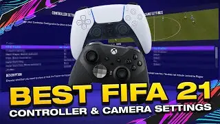 POST PATCH FIFA 21 BEST CONTROLLER AND CAMERA SETTINGS!
