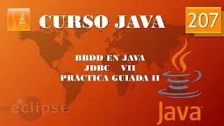 Curso Java  Acceso a BBDD. JDBC VII. Práctica guiada II. Vídeo 207
