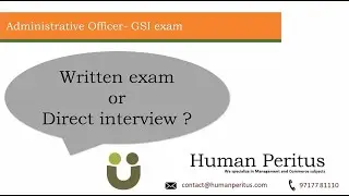 Administration Officer GSI- Written exam or Direct interview