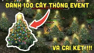 Thả Even 100 Cây Thông Noel Hạnh Phúc Hết 100K vs Cái Kết Trong Võ Lâm Truyền Kỳ 2.0