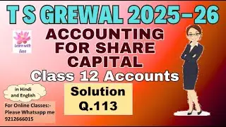 Q113 Accounting For Share Capital| TS Grewal 2025-26| Ch 8| Class 12| Accounts @Learn with ease