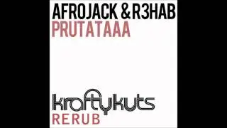 Afrojack & R3hab - Prutataaa (Krafty Kuts Vocal Edit Re-Rub)
