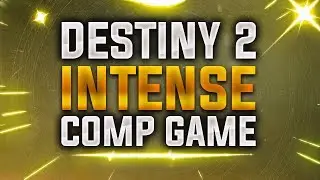 Destiny 2: Legend Rank Intense Comp Game !