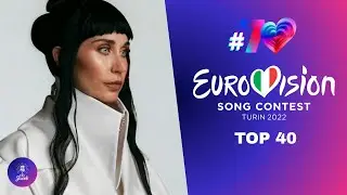 #70thAnniversary - Eurovision 2022: My TOP 40 Song