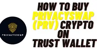 how to buy privacyswap crypto on trust walleT(PRV),how to buy privacyswap crypto on pancakeswap