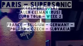 Ceremony (USA) + Alex Kelman (RUS) EU Tour 2017 - week 2