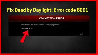 How to Fix Dead by Daylight: Error code 8001 (Full Guide)