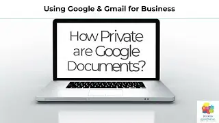 How Secure and Private are Google Documents and Google Drive