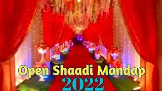 open shaadi ka Mandap  new model decoration 2022  shaadi ka badhiya Mandap  low budget best quality