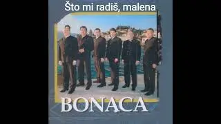 BONACA - &Scaron;ta mi radi&scaron;, malena 