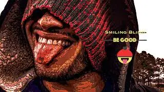 Smiling Blind 👅 - Be Good (Base)