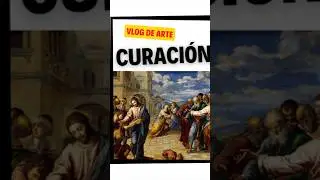 🔥 La CURACI&Oacute;N del CIEGO | El Greco y la luz de la fe