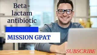 Chemotherapy basics || Beta-lactam antibiotics || Mission GPAT