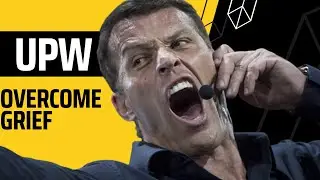 How To Overcome Grief - Tony Robbins Motivation | UNLEASH THE POWER WITHIN