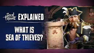 О Sea of Thieves в деталях: эпизод 1 &mdash; что такое Sea of Thieves?