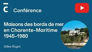 Conférence - Maisons des bords de mer - Gilles Ragot - 13 juin 2023