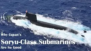 Why Japan&rsquo;s Soryu-Class Submarines Are So Good