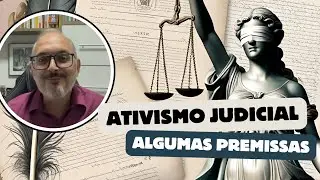 Ativismo judicial: algumas premissas!